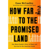How Far to the Promised Land: One Black Family's Story of Hope and Survival in the American South
