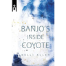 Banjo's Inside Coyote