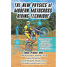 The New Physics of Modern Motocross Riding Technique: The most advanced science-based motocross & off-road motorcycle training system with programs fr