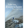 Take Me Everywhere First Aid Guide