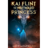 Kai Flint and the Wayward Princess