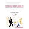 The Single Girl's Guide to Marrying a Man, His Kids, and His Ex-Wife: Becoming a Stepmother with Humor and Grace