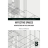 Affective Spaces: Architecture and the Living Body