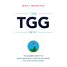 The Tgg Way: The Numbers Aren't the Most Important Thing for a Business, They Are the Only Thing