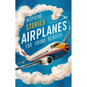 Inspiring Stories of Airplanes for Young Readers: Soaring Through History and Innovation for Beginning Readers