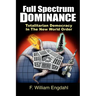 Full Spectrum Dominance: Totalitarian Democracy in the New World Order