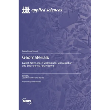 Geomaterials: Latest Advances in Materials for Construction and Engineering Applications
