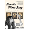 Then the Phone Rang: My Journey from Hitchhiking Hippie to the Hollywood High Life