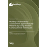 Building's Vulnerability Assessment against Natural Hazards by Using Modern Computational Techniques