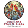 Christmas Stained Glass Coloring Book: Winter Holiday Book For Adults For Relaxation, Stress Relief, Mindfulness Activities Adult Coloring Gift Ideas