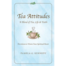Tea Attitudes: A Blend of Tea, Life & Faith