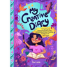 My Creative Diary: An Inspiring and Empowering Book for Girls with Activities to Boost Creativity, Confidence, and Self-Esteem