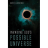 Invading God's Possible Universe