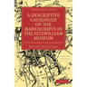 A Descriptive Catalogue of the Manuscripts in the Fitzwilliam Museum