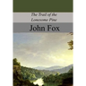 The Trail of the Lonesome Pine