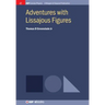Adventures with Lissajous Figures