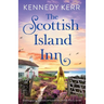 The Scottish Island Inn: A totally gripping and emotional Scottish romance full of family secrets