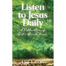 Listen to Jesus Daily: A Collection of God's Revelations