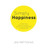 Simply Happiness: A Short and Practical Guide to Maintaining a Happy and Contented Life