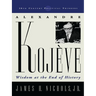 Alexandre Kojeve: Wisdom at the End of History