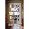 There Was No One There: And Other Stories