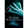 Hearing Without Ears