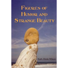 Figures of Humor and Strange Beauty