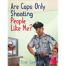 Are Cops Only Shooting People Like Me?