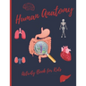 Human Anatomy: Activity Book for Kids