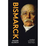 Bismarck: The Iron Chancellor