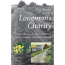Longman's Charity: A Novel about Landscape and Childhood, Sanity and Abuse, Truth and Redemption