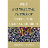Why Evangelical Theology Needs the Global Church
