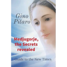 Medjugorje, the Secrets revealed: Guide to the New Times.