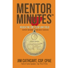Mentor Minutes: Reach the Top 1% of Any Field - Expert Wisdom for Daily Success