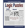 Logic Puzzles: 500 New Hard Puzzles (Battleships, Hakyuu, Sudoku, Kakuro, Hitori, Suguru, Binary Puzzle, Minesweeper, Masyu, Jigsaw Sudoku)