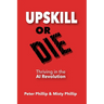 Up Skill or Die: Thriving in the AI Revolution