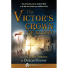 The Victor's Crown of Glory: True, Miraculous Stories of God at Work in the War-Torn Middle East and North Africa