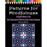 Patterns for Mindfulness Volume 2 Adult Coloring Book for Relief from Stress, Anxiety and Depression