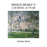 Prince Henry's - A School at War
