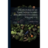 The Naturalist in Vancouver Island and British Columbia Volume v 12