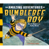The Amazing Adventures of Bumblebee Boy
