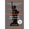 Who's Afraid of Post-Blackness?: What It Means to Be Black Now