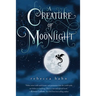 A Creature of Moonlight