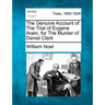 The Genuine Account of the Trial of Eugene Aram, for the Murder of Daniel Clark