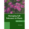 Managing Salt Tolerance in Plants