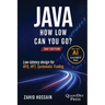 Java How Low Can You Go: 2nd Edition Low-latency design for RFQ, HFT, Systematic Trading - Leveraging AI