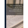 An Empiricist's View of the Nature of Religious Belief