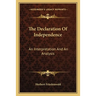 The Declaration Of Independence: An Interpretation And An Analysis