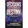 Decisions Determine Destiny: Developing a Million Dollar Decision Making System