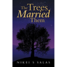 The Trees Married Them
